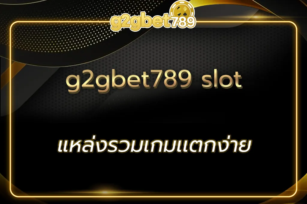 g2gbet789 slot